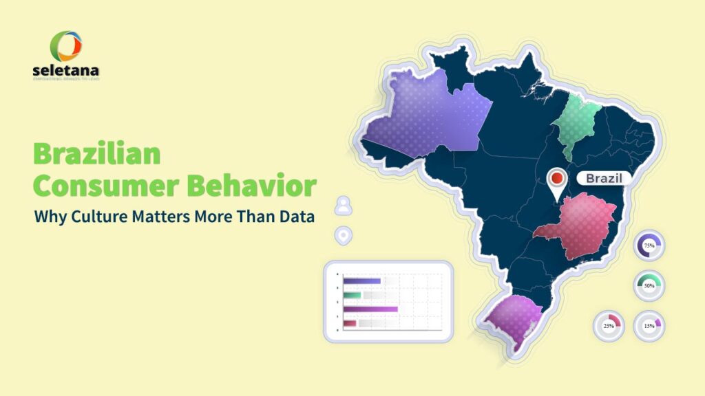 Seletana - Brazilian Consumer Behavior: Why Culture Matters More than Data